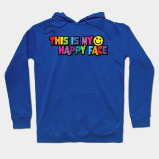 This is my happy face Hoodie